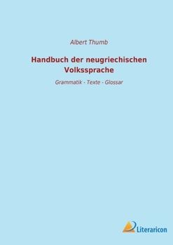 Paperback Handbuch der neugriechischen Volkssprache: Grammatik - Texte - Glossar [German] Book