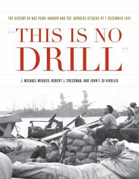 Hardcover This Is No Drill: The History of NAS Pearl Harbor and the Japanese Attacks of 7 December 1941 Book