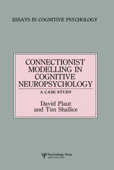 Paperback Connectionist Modelling in Cognitive Neuropsychology: A Case Study: A Special Issue of Cognitive Neuropsychology Book