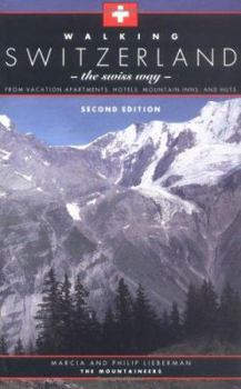 Paperback Walking Switzerland: The Swiss Way; From Vacation Apartments, Hotels, Mountain Inns, and Huts Book