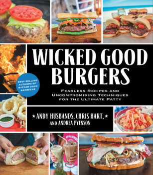 Paperback Wicked Good Burgers: Fearless Recipes and Uncompromising Techniques for the Ultimate Patty Book