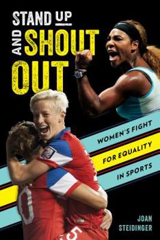 Hardcover Stand Up and Shout Out: Women's Fight for Equal Pay, Equal Rights, and Equal Opportunities in Sports Book