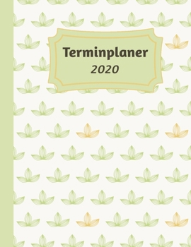 Terminplaner 2020: Tageskalender und Planner für 2020 I Deutschland I Ein Tag Pro Seite I Feiertage I Kalenderwoche I Mit diesem übersichtlichen ... I Volle Stunden Aufteilung (German Edition)