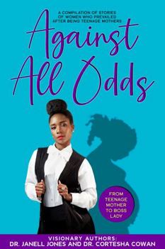 Paperback Against All Odds: From Teen Mom to Boss Lady Book