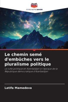 Paperback Le chemin semé d'embûches vers le pluralisme politique [French] Book