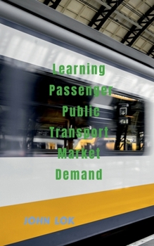 Paperback Learning Passenger Public Transport Market Demand Book