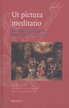 Hardcover UT Pictura Meditatio: The Meditative Image in Northern Art, 1500-1700 Book