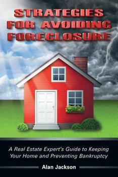 Paperback Strategies for Avoiding Foreclosure: A Real Estate Expert's Guide to Keeping Your Home and Preventing Bankruptcy Book