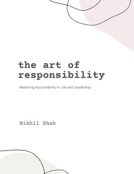 Paperback The Art of Responsibility: Mastering Accountability in Life and Leadership Book