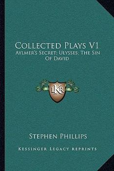 Paperback Collected Plays V1: Aylmer's Secret; Ulysses; The Sin Of David Book