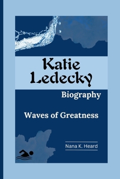 Paperback Katie Ledecky: Waves of Greatness Book