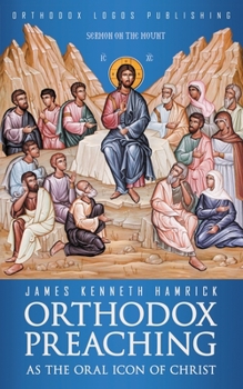 Paperback Orthodox Preaching as the Oral Icon of Christ Book