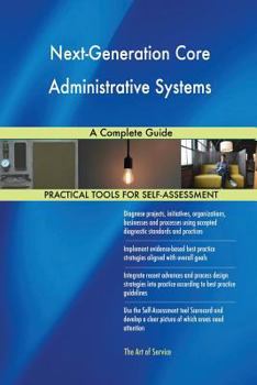 Paperback Next-Generation Core Administrative Systems A Complete Guide Book
