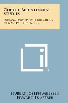 Paperback Goethe Bicentennial Studies: Indiana University Publications, Humanity Series, No. 22 Book
