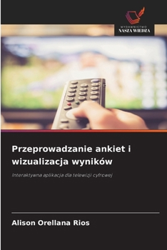 Przeprowadzanie ankiet i wizualizacja wyników (Polish Edition)
