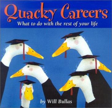 Hardcover Quacky Careers: What to Do with the Rest of Your Life Book
