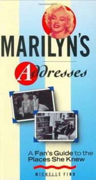 Hardcover Marilyn's Addresses: A Fan's Guide to the Places She Knew Book