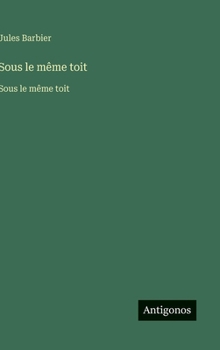 Sous le même toit: Sous le même toit (French Edition)