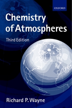 Paperback Chemistry of Atmospheres: An Introduction to the Chemistry of the Atmospheres of Earth, the Planets, and Their Satellites Book