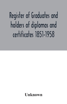 Paperback Register of graduates and holders of diplomas and certificates 1851-1958 Book