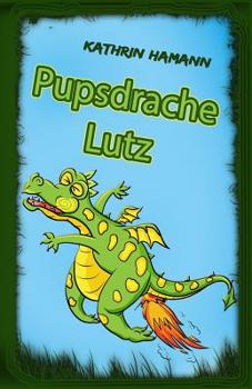 Paperback Pupsdrache Lutz: Eine verrückte Drachengeschichte [German] Book
