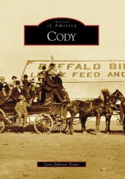 Cody (Images of America: Wyoming) - Book  of the Images of America: Wyoming