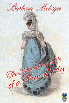 Paperback The Scandalous Life of a True Lady Book