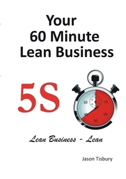 Paperback Your 60 Minute Lean Business - 5S Implementation Guide Book