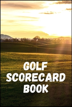 Paperback Golf Scorecard book: Golf Score Cards, Golfing Log, Golf Gift holder personalized . 100 Pages 6"x9" inch Book