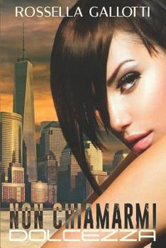 Paperback Non Chiamarmi Dolcezza: Lo Spin-off di Lo Scrigno di Sam [Italian] Book