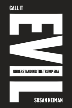 Call It Evil: Understanding the Trump Era