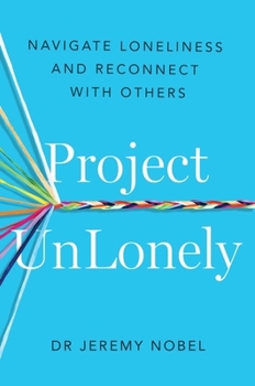 Paperback Project UnLonely: Navigate Loneliness and Reconnect with Others Book