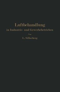 Paperback Luftbehandlung in Industrie- Und Gewerbebetrieben: Be- Und Entfeuchten, Heizen Und Kühlen [German] Book