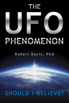 Paperback The UFO Phenomenon: Should I Believe?: Should I Believe? Book