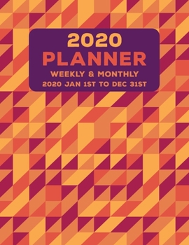 Weekly Monthly 2020 Planner Geometric Purple Yellow: January to December Calendar