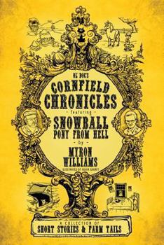 Paperback Cornfield Chronicles: Featuring Snowball: Pony from Hell Book