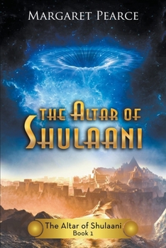 Altar of Shulaani - Book #1 of the Altar of Shulaani