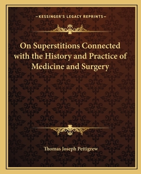 On Superstitions Connected With the History and Practice of Medicine and Surgery