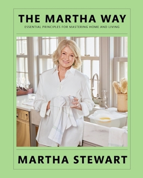 Hardcover The Martha Way: Essential Principles for Mastering Home and Living Book