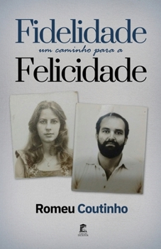 Paperback Fidelidade - Um Caminho para a Felicidade [Portuguese] Book