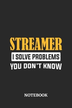 Paperback Streamer I Solve Problems You Don't Know Notebook: 6x9 inches - 110 ruled, lined pages - Greatest Passionate Office Job Journal Utility - Gift, Presen Book