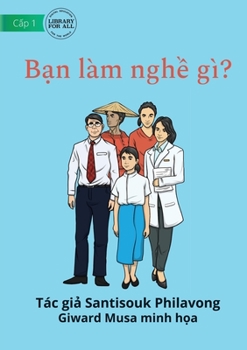Paperback What Is Your Job? - Bạn làm nghề gì? [Vietnamese] Book