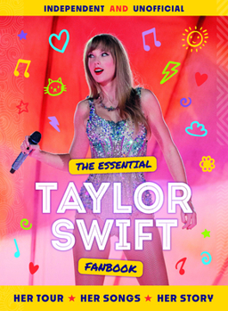 Hardcover The Essential Taylor Swift Fanbook Book