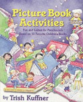 Paperback Picture Book Activities: Fun and Games for Preschoolers: Based on 50 Favorite Children's Books Book