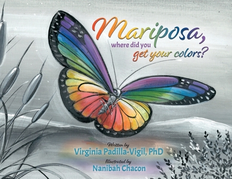 Paperback Mariposa, Where Did You Get Your Colors? Book