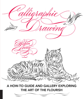 Paperback Calligraphic Drawing: A How-To Guide and Gallery Exploring the Art of the Flourish Book