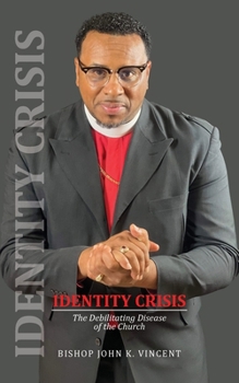 Paperback Identity Crisis: The Debilitating Disease of the Church Book