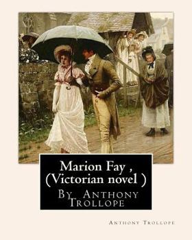 Paperback Marion Fay, By Anthony Trollope (Victorian novel ) Book