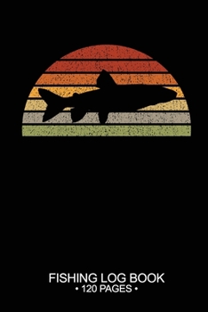 Fishing Log Book 120 Pages: Cool Freshwater Game Fish Saltwater Fly Fishes Journal Composition Notebook Notes Day Planner Notepad