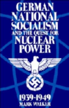 Paperback German National Socialism and the Quest for Nuclear Power, 1939-49 Book